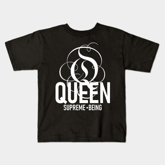 Queen Supreme Being (white) Kids T-Shirt by LIONSDENGROUPLLC777